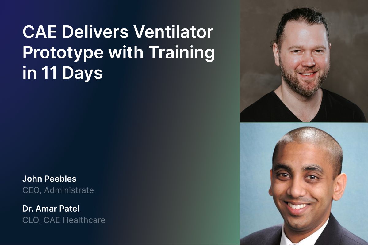 Customer Spotlight: CAE Delivers Ventilator Prototype with Training in 11 Days